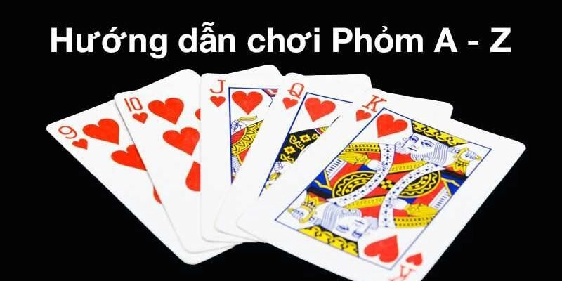 Hướng dẫn cách chơi phỏm trực tuyến hiệu quả nhất