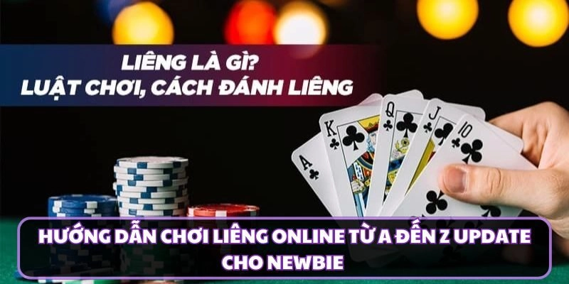 Hướng Dẫn Chơi Liêng Online Từ A Đến Z Update Cho Newbie